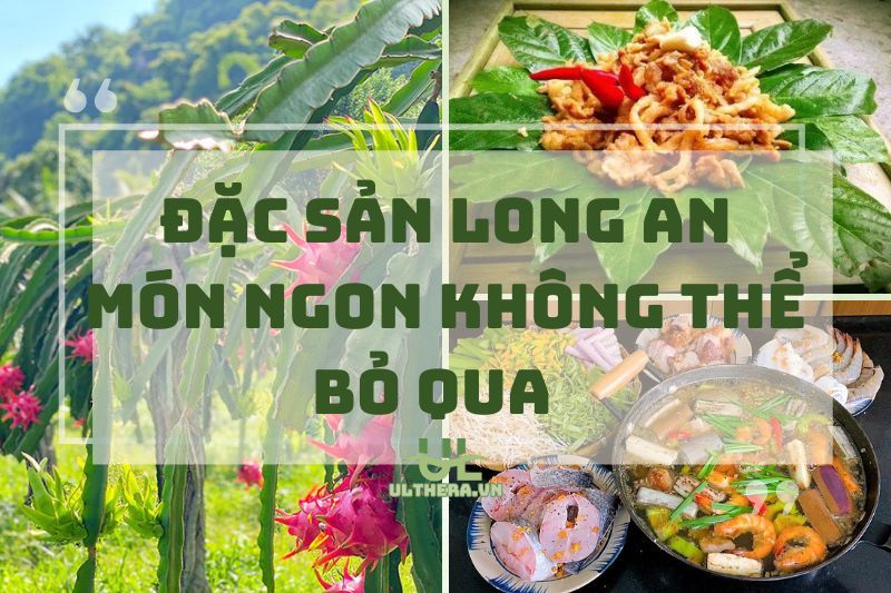 Khám Phá Đặc Sản Long An: Món Ngon Không Thể Bỏ Qua 2025