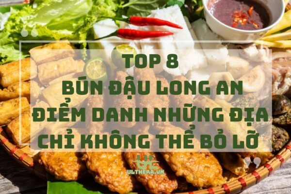 Bún Đậu Long An: Điểm Danh Những Địa Chỉ Không Thể Bỏ Lỡ 2025