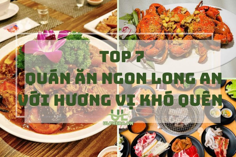 Điểm Danh Các Quán Ăn Ngon Long An Với Hương Vị Khó Quên 2025