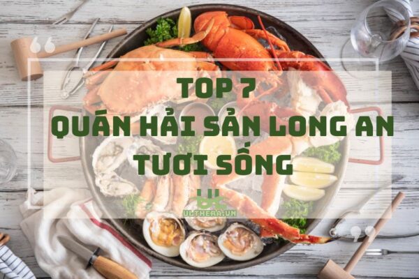 Khám Phá Các Quán Hải Sản Long An Tươi Sống 2025