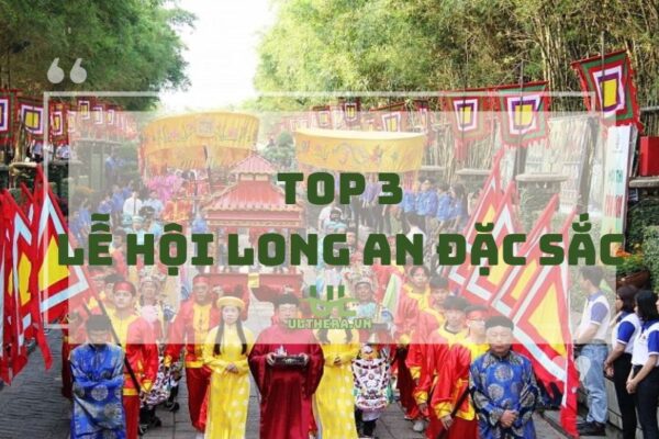 Khám Phá Top Lễ Hội Long An Đặc Sắc 2025