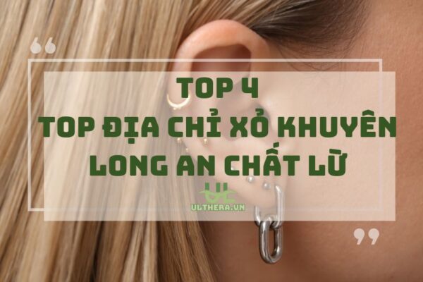 Top địa chỉ xỏ khuyên Long An chất lừ 2025
