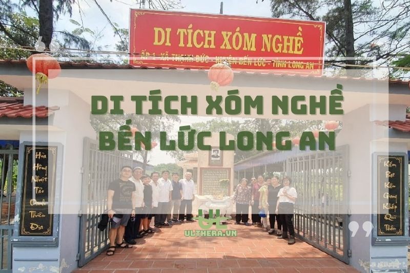 Di Tích Xóm Nghề Bến Lức Long An – Dấu Ấn Lịch Sử Đáng Nhớ