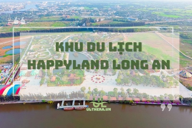 Khu Du Lịch Happyland Long An